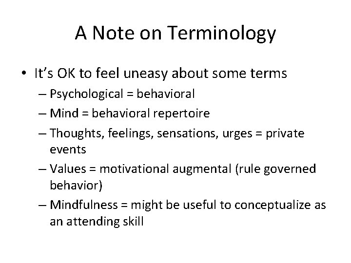 A Note on Terminology • It’s OK to feel uneasy about some terms –