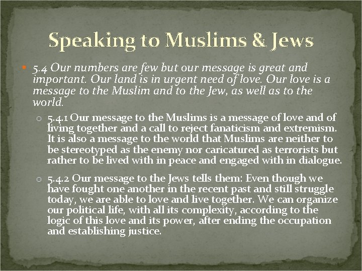 Speaking to Muslims & Jews § 5. 4 Our numbers are few but our