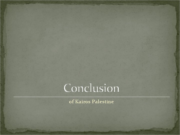 Conclusion of Kairos Palestine 