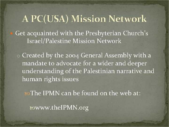 A PC(USA) Mission Network § Get acquainted with the Presbyterian Church’s Israel/Palestine Mission Network