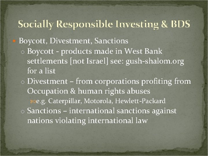 Socially Responsible Investing & BDS § Boycott, Divestment, Sanctions o Boycott - products made
