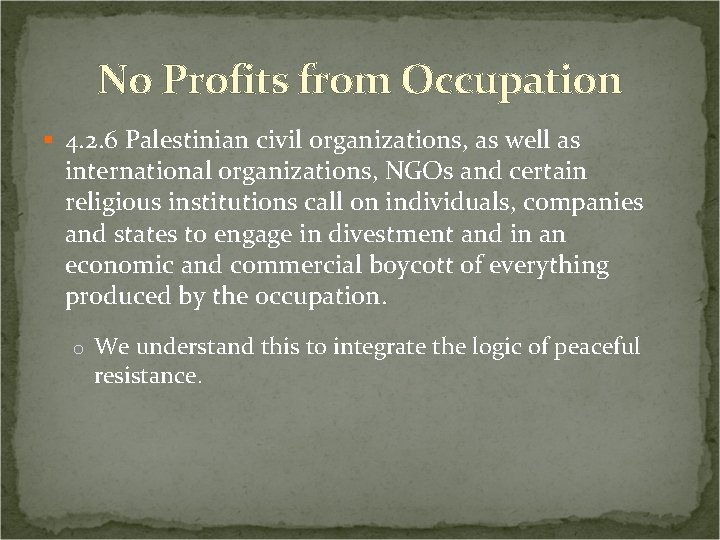 No Profits from Occupation § 4. 2. 6 Palestinian civil organizations, as well as