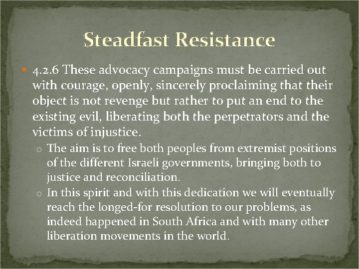 Steadfast Resistance § 4. 2. 6 These advocacy campaigns must be carried out with