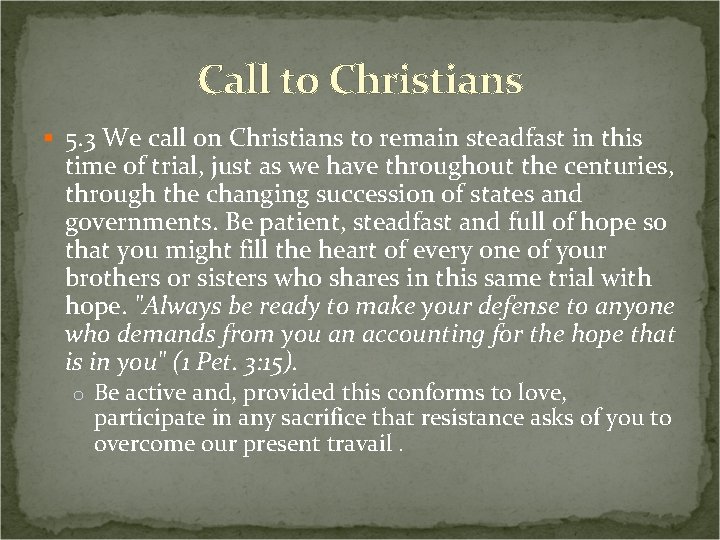 Call to Christians § 5. 3 We call on Christians to remain steadfast in