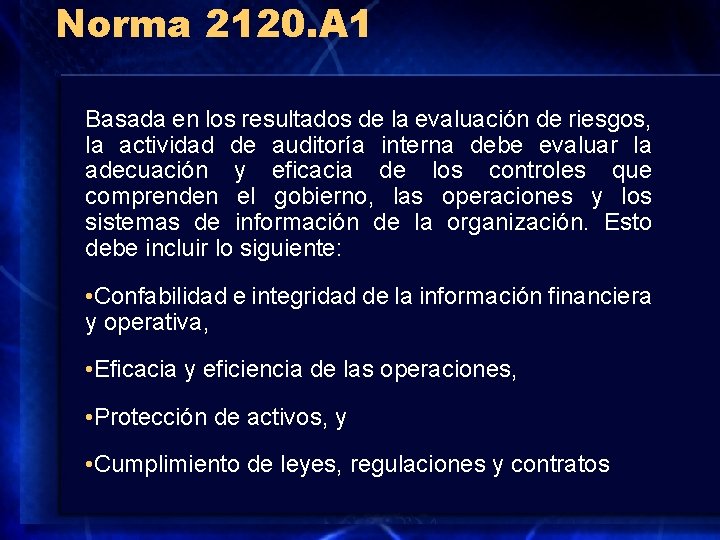 Norma 2120. A 1 Basada en los resultados de la evaluación de riesgos, la