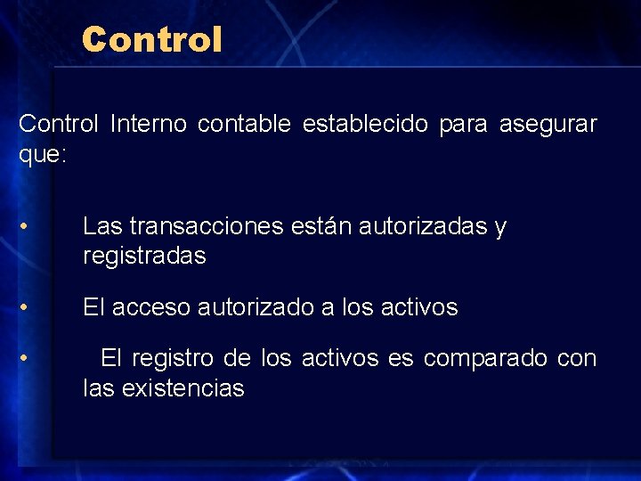 Control Interno contable establecido para asegurar que: • Las transacciones están autorizadas y registradas