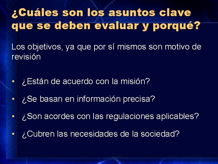 ¿Cuáles son los asuntos clave que se deben evaluar y porqué? Los objetivos, ya