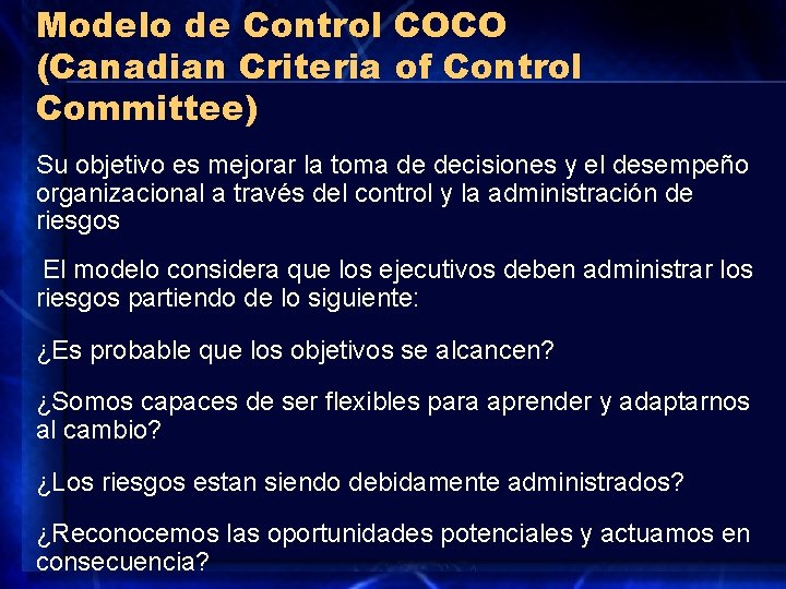 Modelo de Control COCO (Canadian Criteria of Control Committee) Su objetivo es mejorar la