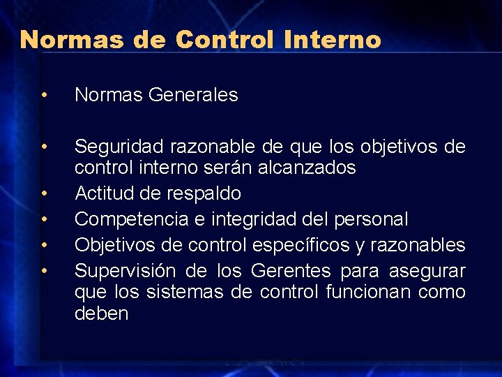 Normas de Control Interno • Normas Generales • Seguridad razonable de que los objetivos