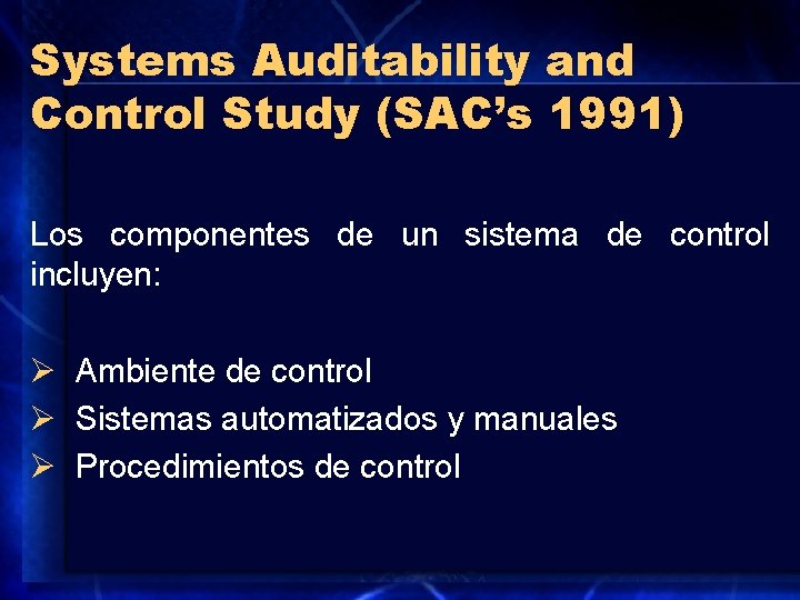 Systems Auditability and Control Study (SAC’s 1991) Los componentes de un sistema de control