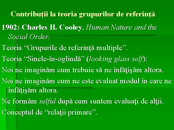 Contribuţii la teoria grupurilor de referinţă 1902: Charles H. Cooley, Human Nature and the