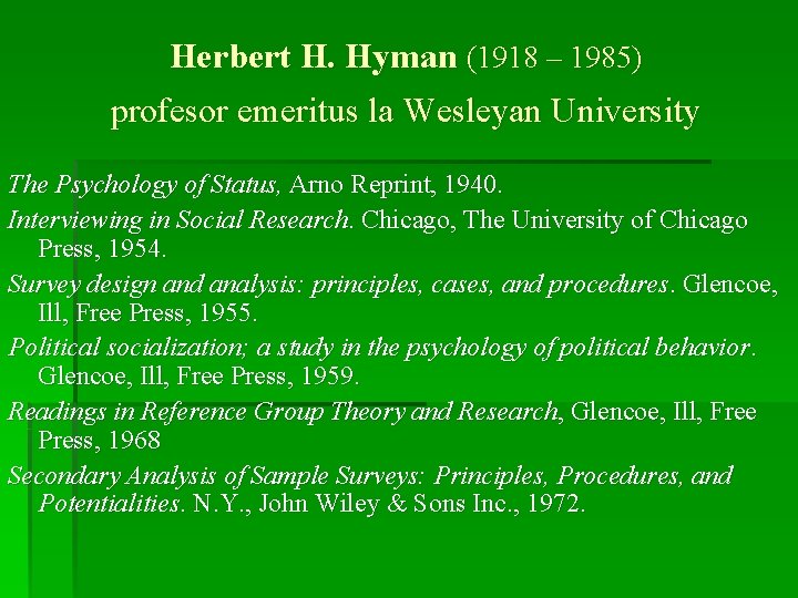 Herbert H. Hyman (1918 – 1985) profesor emeritus la Wesleyan University The Psychology of