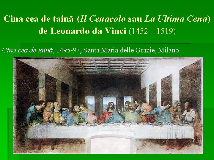 Cina cea de taină (Il Cenacolo sau La Ultima Cena) de Leonardo da Vinci