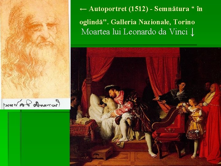 ← Autoportret (1512) - Semnătura “ în § oglindă". Galleria Nazionale, Torino Moartea lui