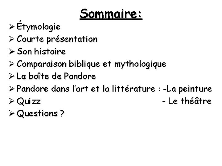 Sommaire: Ø Étymologie Ø Courte présentation Ø Son histoire Ø Comparaison biblique et mythologique Sommaire: Ø Étymologie Ø Courte présentation Ø Son histoire Ø Comparaison biblique et mythologique