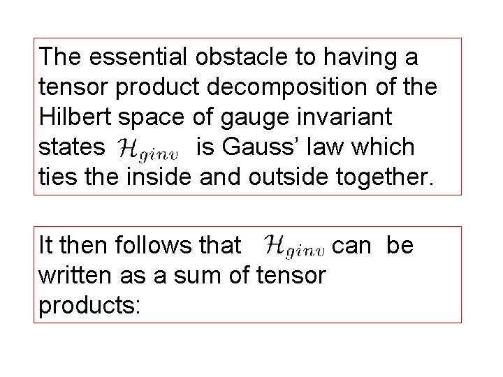 The essential obstacle to having a tensor product decomposition of the Hilbert space of