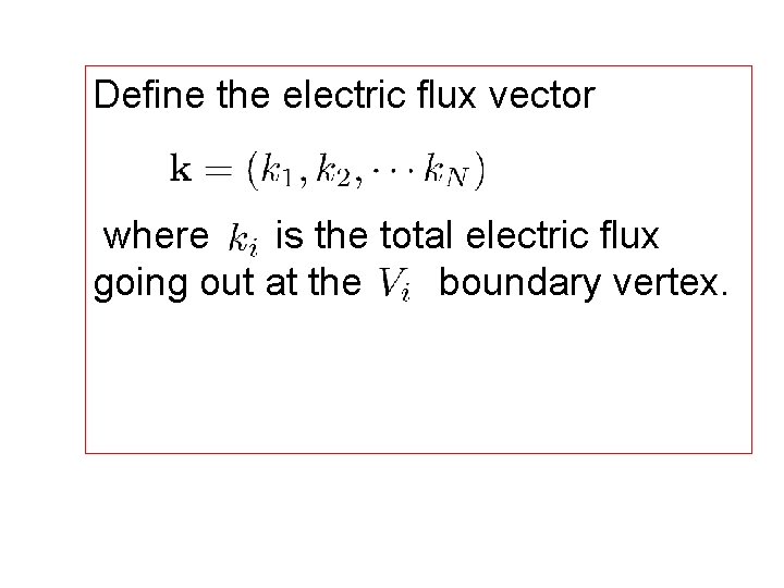 Define the electric flux vector where is the total electric flux going out at