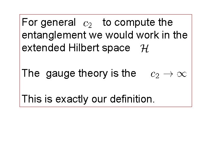 For general to compute the entanglement we would work in the extended Hilbert space