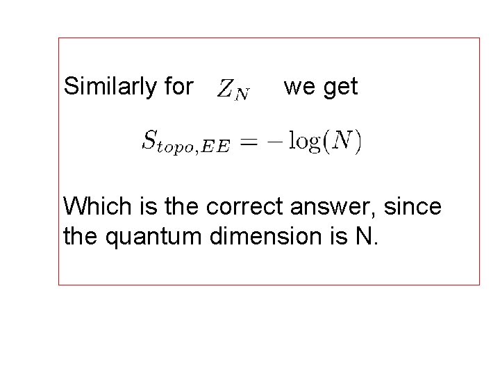 Similarly for we get Which is the correct answer, since the quantum dimension is