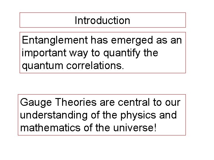 Introduction Entanglement has emerged as an important way to quantify the quantum correlations. Gauge