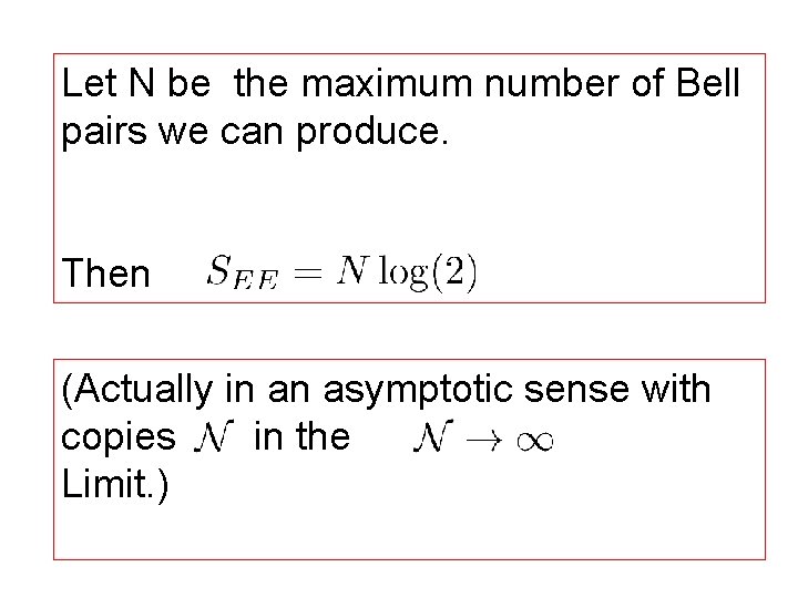 Let N be the maximum number of Bell pairs we can produce. Then (Actually