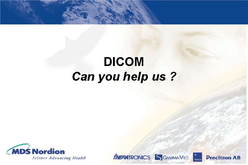 DICOM Can you help us ? 