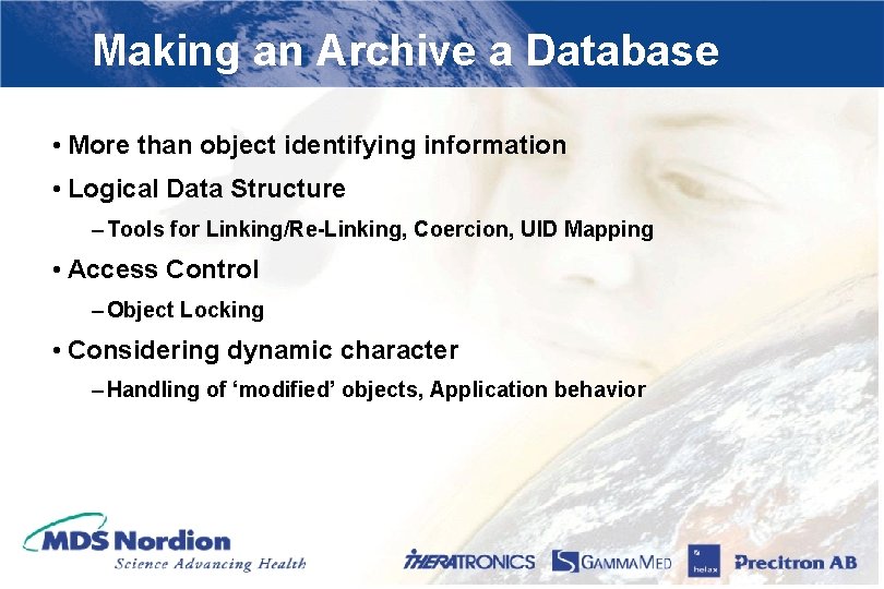 Making an Archive a Database • More than object identifying information • Logical Data