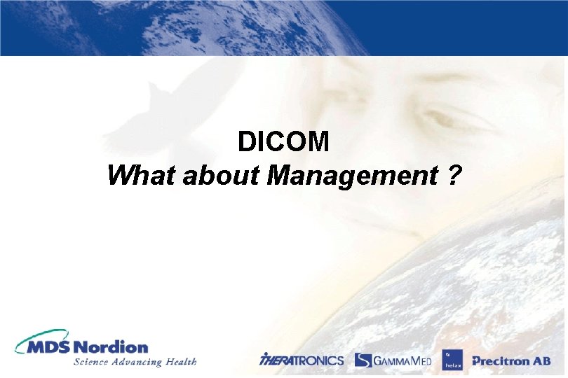 DICOM What about Management ? 