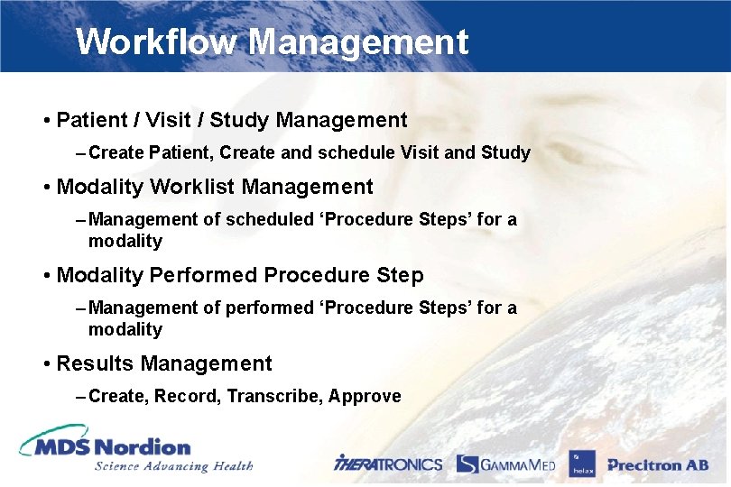 Workflow Management • Patient / Visit / Study Management – Create Patient, Create and