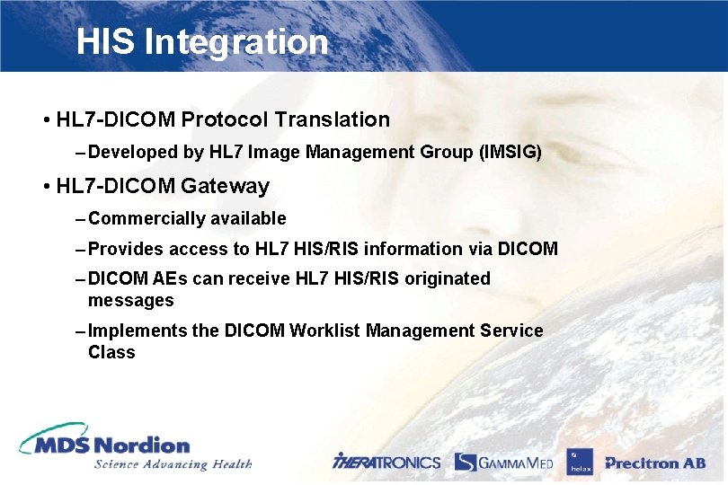 HIS Integration • HL 7 -DICOM Protocol Translation – Developed by HL 7 Image