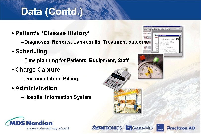 Data (Contd. ) • Patient’s ‘Disease History’ – Diagnoses, Reports, Lab-results, Treatment outcome •