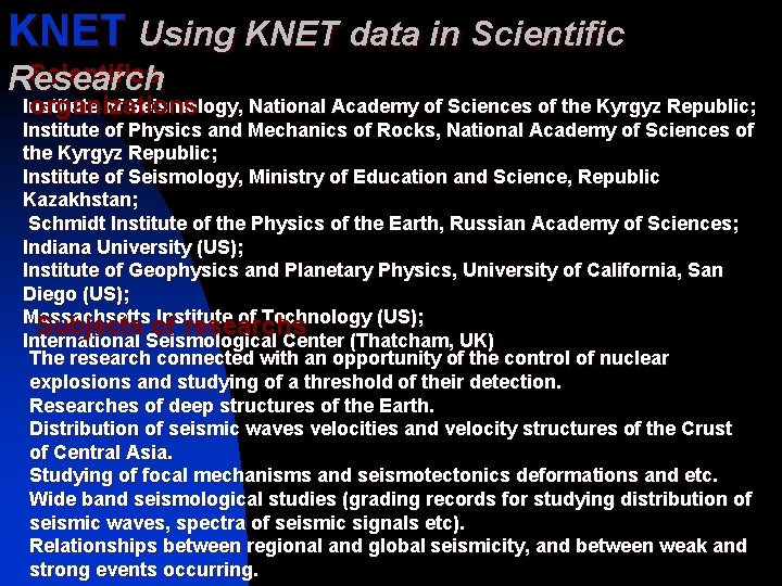 KNET Using KNET data in Scientifics Research Institute of Seismology, National Academy of Sciences