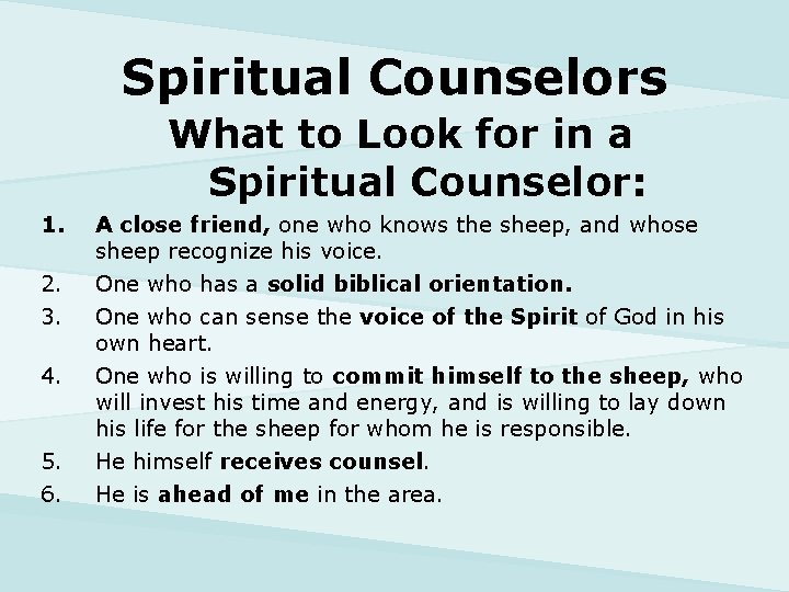 Spiritual Counselors What to Look for in a Spiritual Counselor: 1. 2. 3. 4.