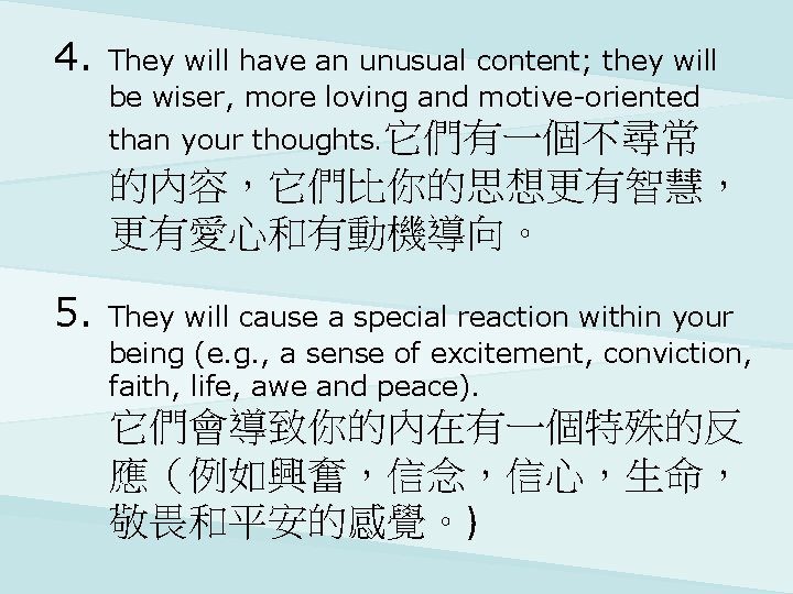 4. They will have an unusual content; they will be wiser, more loving and
