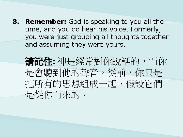 8. Remember: God is speaking to you all the time, and you do hear