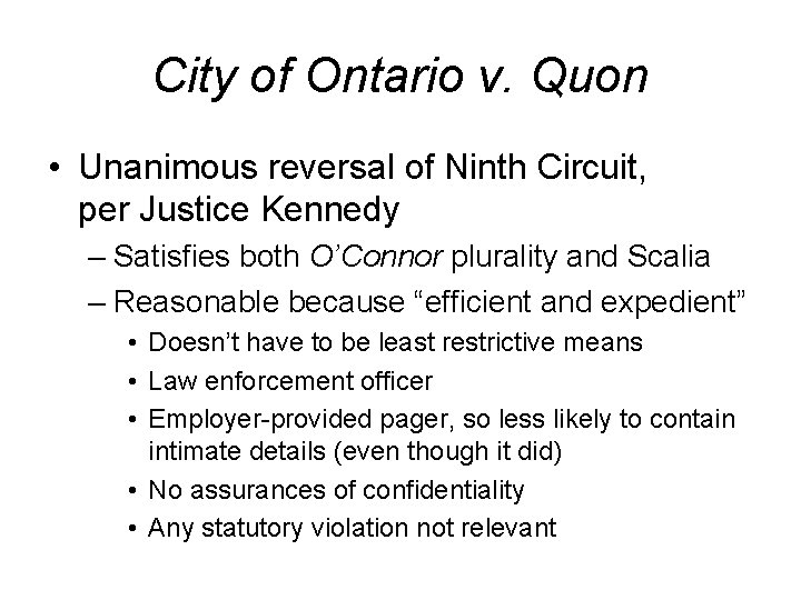 City of Ontario v. Quon • Unanimous reversal of Ninth Circuit, per Justice Kennedy