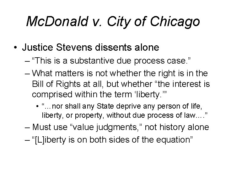 Mc. Donald v. City of Chicago • Justice Stevens dissents alone – “This is