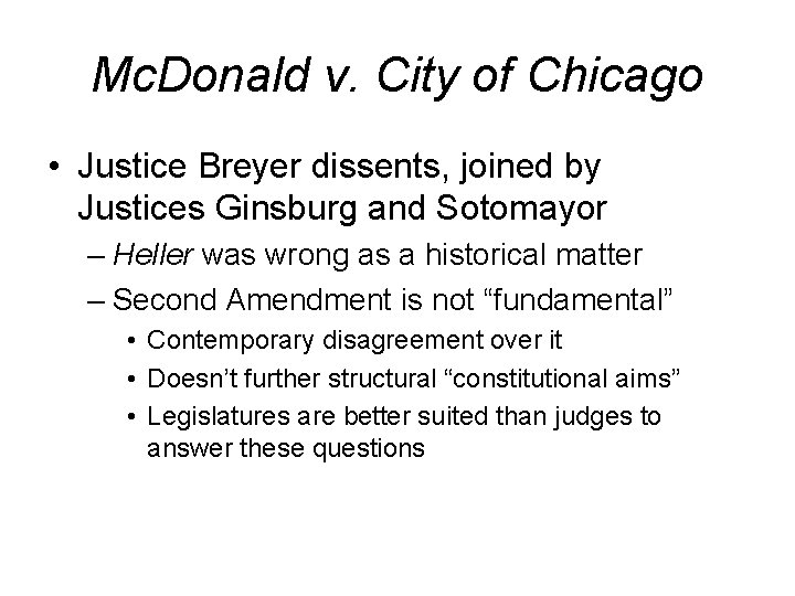 Mc. Donald v. City of Chicago • Justice Breyer dissents, joined by Justices Ginsburg