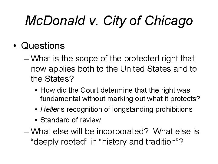Mc. Donald v. City of Chicago • Questions – What is the scope of