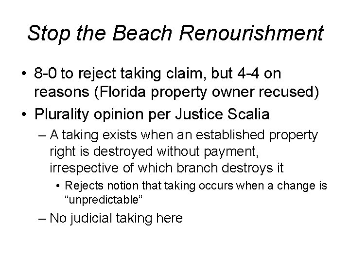 Stop the Beach Renourishment • 8 -0 to reject taking claim, but 4 -4