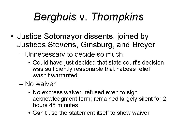 Berghuis v. Thompkins • Justice Sotomayor dissents, joined by Justices Stevens, Ginsburg, and Breyer