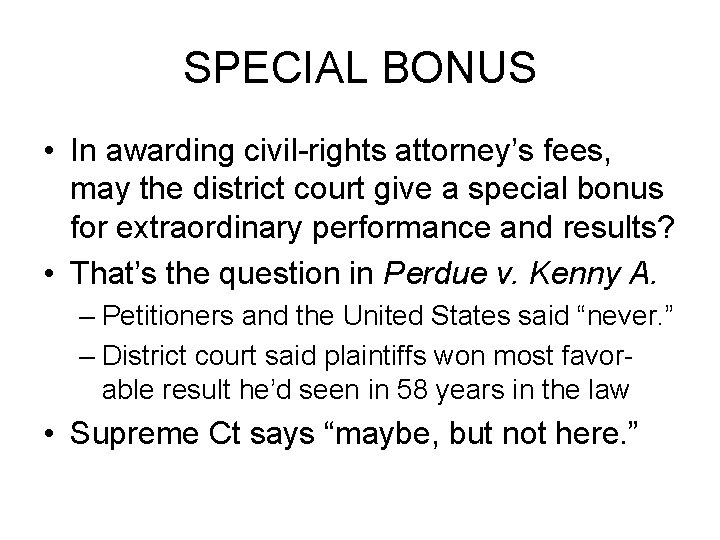 SPECIAL BONUS • In awarding civil-rights attorney’s fees, may the district court give a