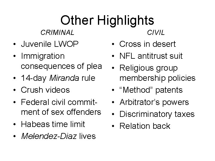 Other Highlights CRIMINAL • Juvenile LWOP • Immigration consequences of plea • 14 -day