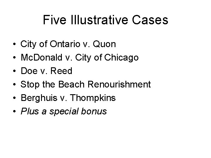 Five Illustrative Cases • • • City of Ontario v. Quon Mc. Donald v.