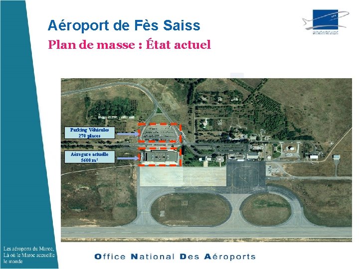 Aéroport de Fès Saiss Plan de masse : État actuel Parking Véhicules 270 places