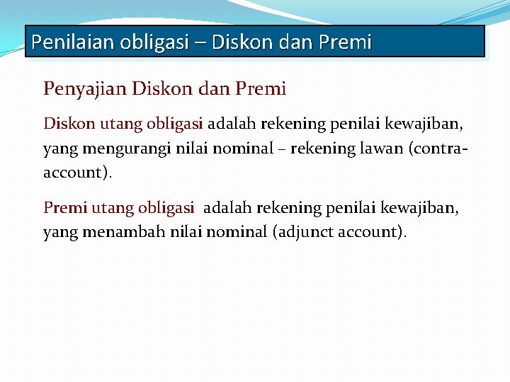 Penilaian obligasi – Diskon dan Premi Penyajian Diskon dan Premi Diskon utang obligasi adalah