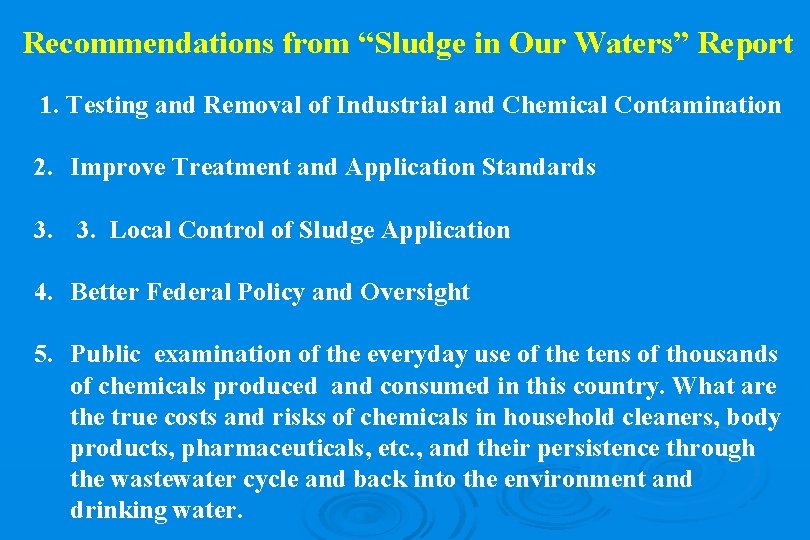 Recommendations from “Sludge in Our Waters” Report 1. Testing and Removal of Industrial and