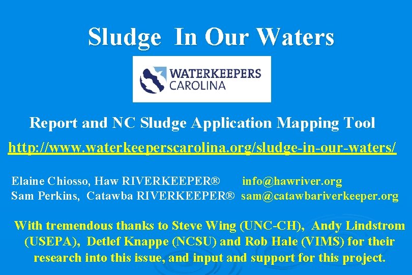 Sludge In Our Waters Report and NC Sludge Application Mapping Tool http: //www. waterkeeperscarolina.