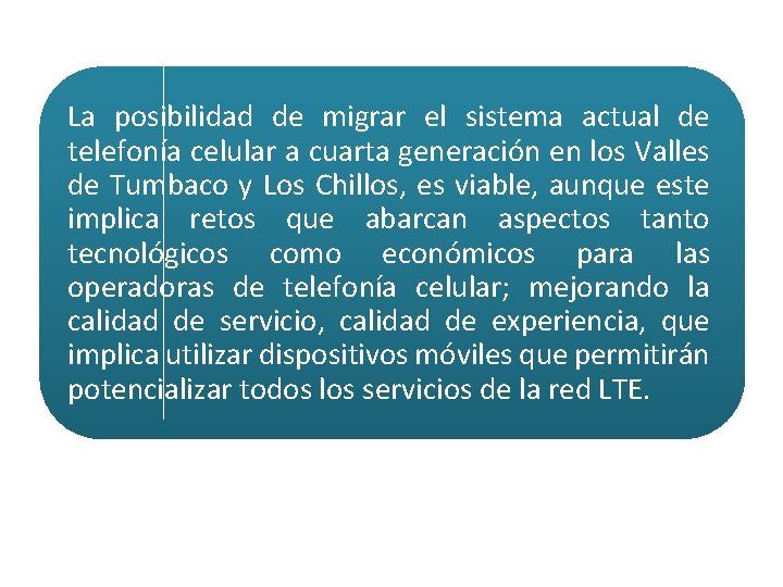 La posibilidad de migrar el sistema actual de telefonía celular a cuarta generación en