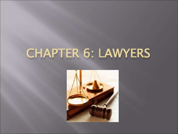 CHAPTER 6: LAWYERS 